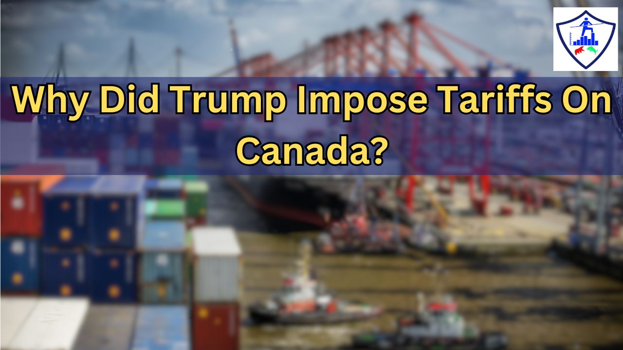 why did trump impose tariffs on canada