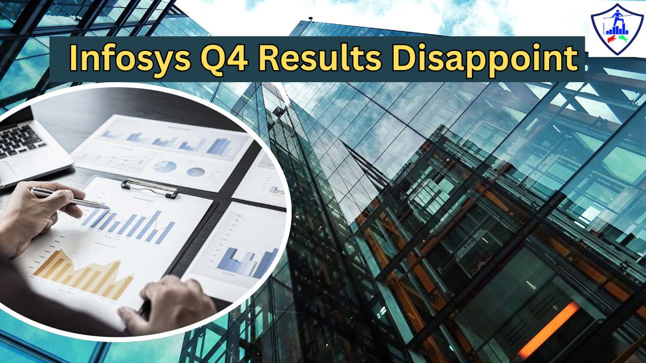 Infosys Q4 Results Disappoint
